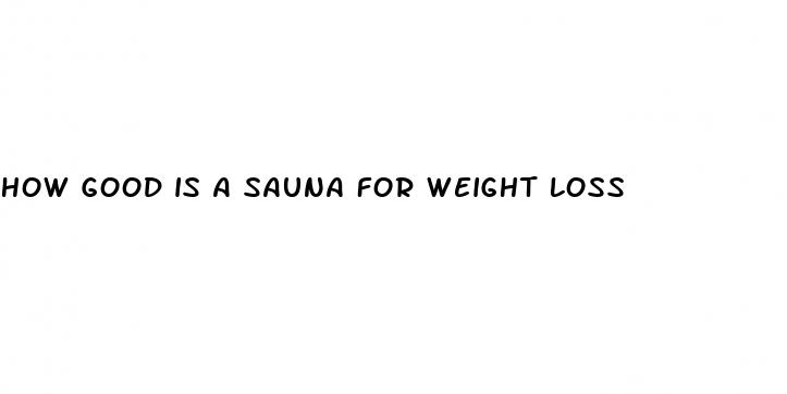 how good is a sauna for weight loss