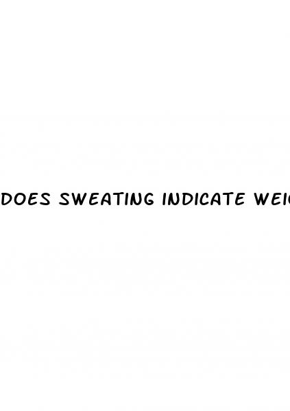 does sweating indicate weight loss