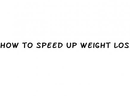 how to speed up weight loss naturally