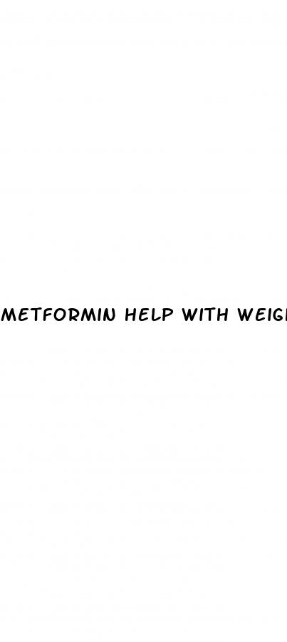 metformin help with weight loss