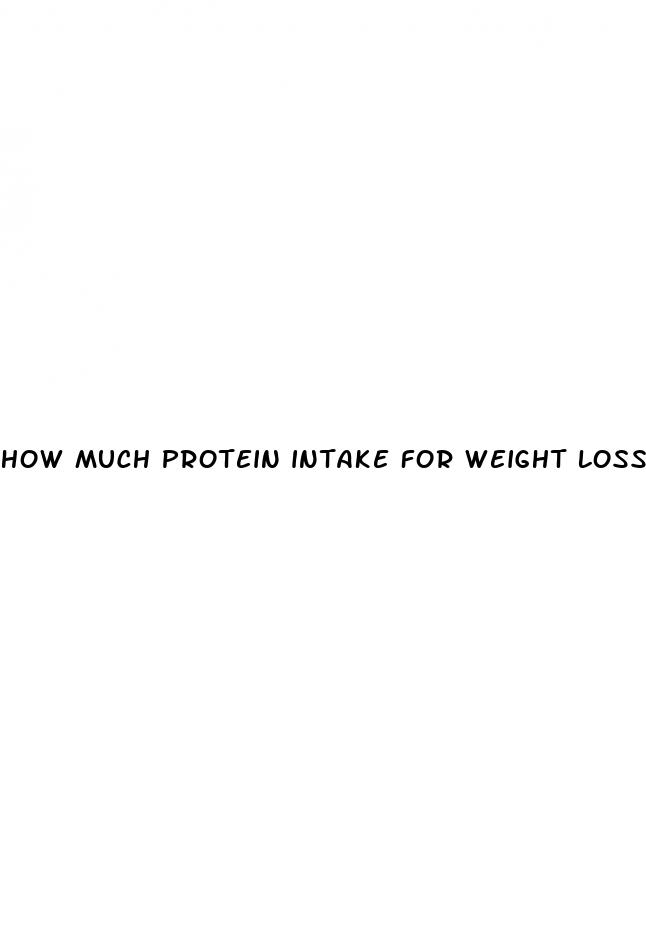 how much protein intake for weight loss