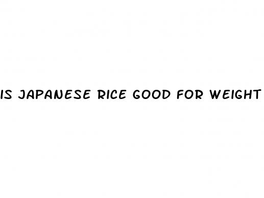 is japanese rice good for weight loss
