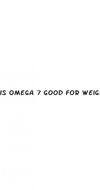 is omega 7 good for weight loss