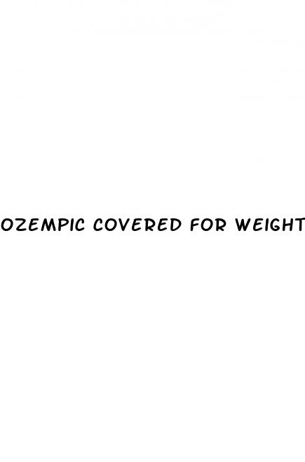 ozempic covered for weight loss