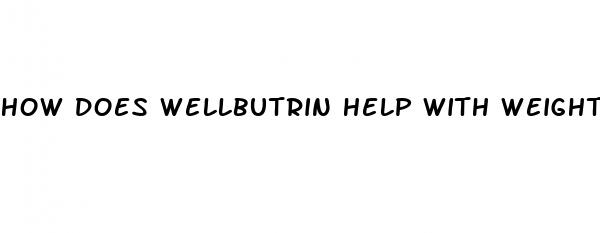 how does wellbutrin help with weight loss