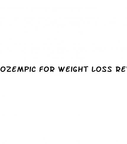 ozempic for weight loss reviews