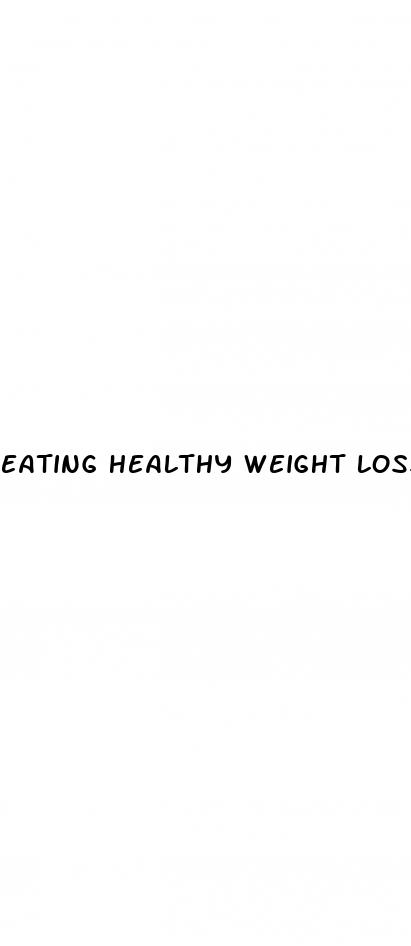 eating healthy weight loss