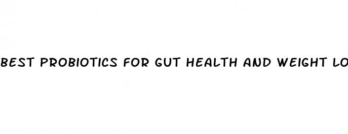 best probiotics for gut health and weight loss