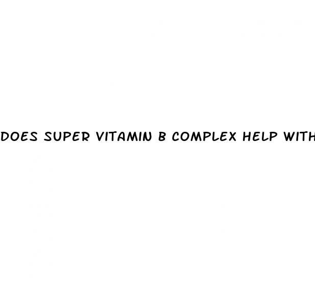 does super vitamin b complex help with weight loss