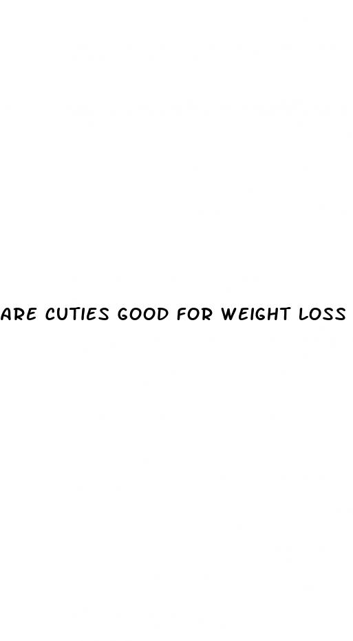 are cuties good for weight loss