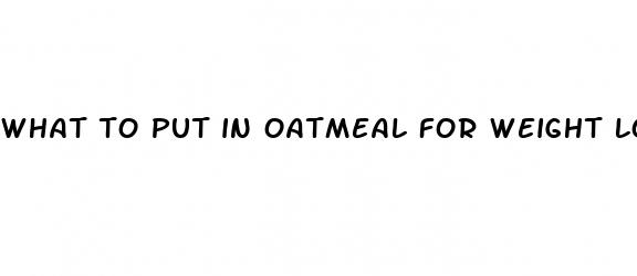what to put in oatmeal for weight loss