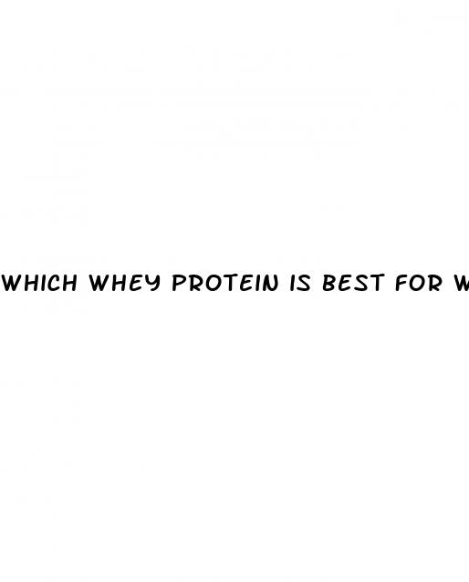 which whey protein is best for weight loss