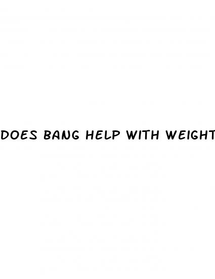 does bang help with weight loss