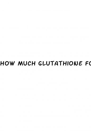 how much glutathione for weight loss
