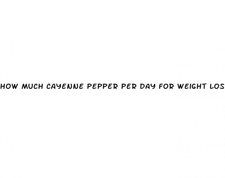 how much cayenne pepper per day for weight loss