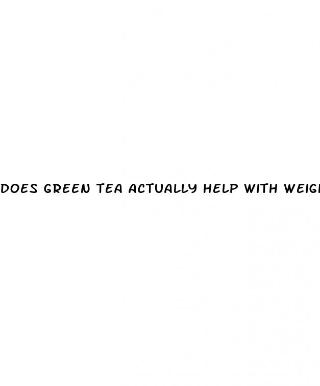does green tea actually help with weight loss
