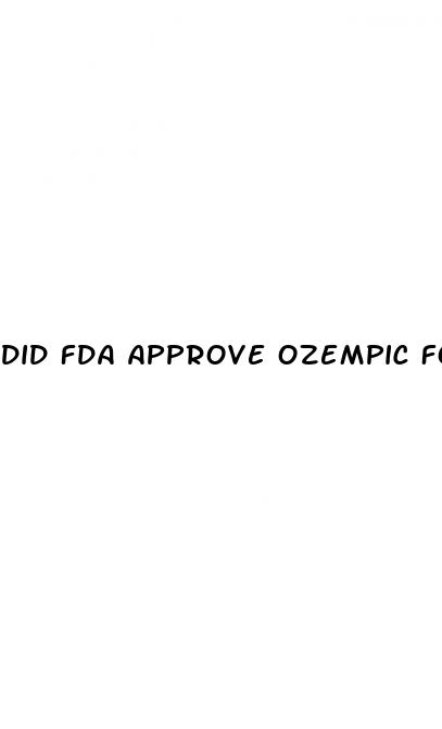 did fda approve ozempic for weight loss