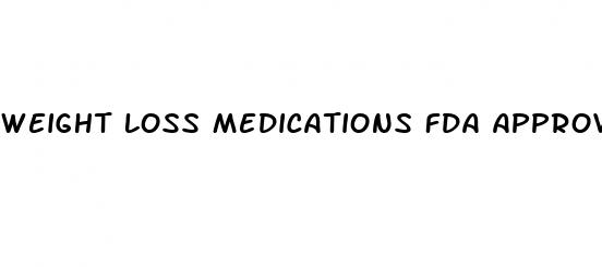 weight loss medications fda approved