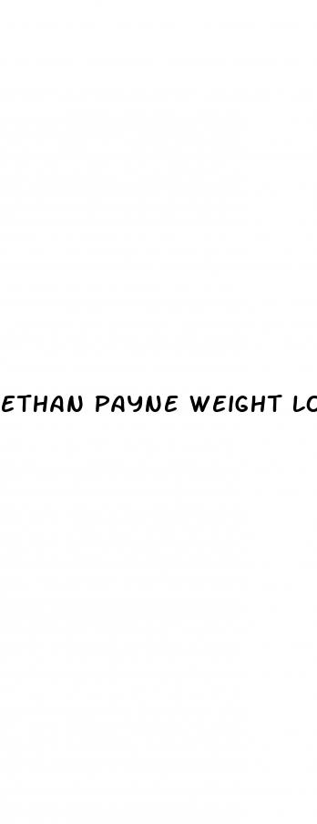 ethan payne weight loss