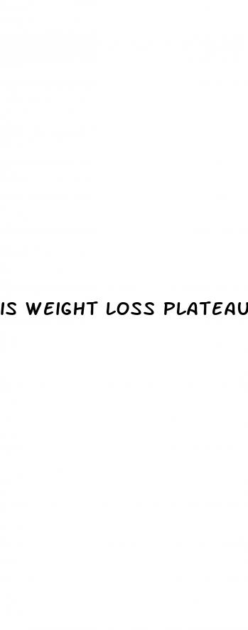 is weight loss plateau real