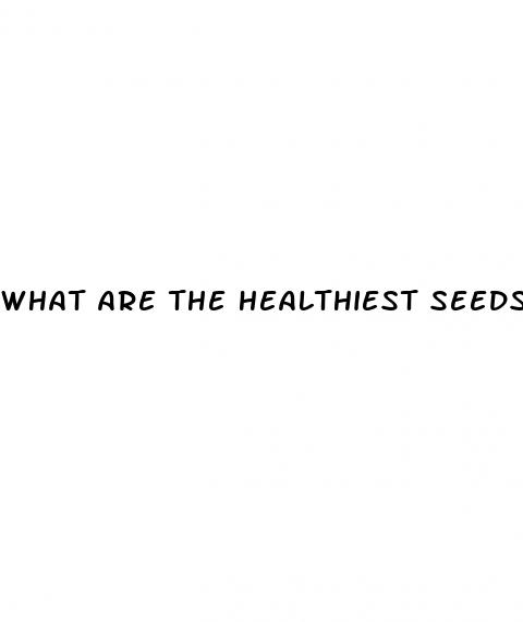 what are the healthiest seeds for weight loss