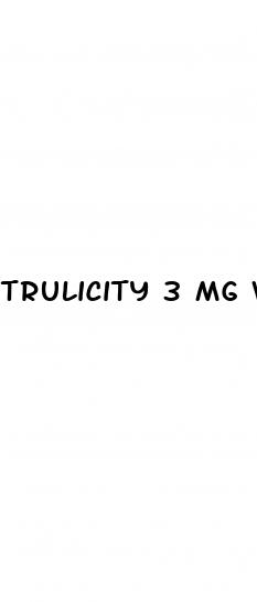 trulicity 3 mg weight loss
