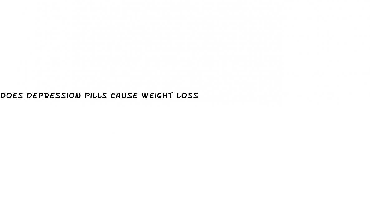 does depression pills cause weight loss