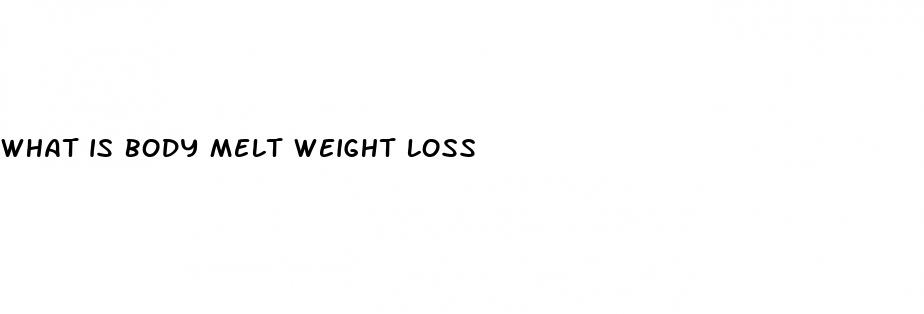 what is body melt weight loss