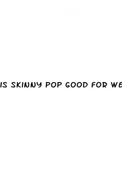 is skinny pop good for weight loss