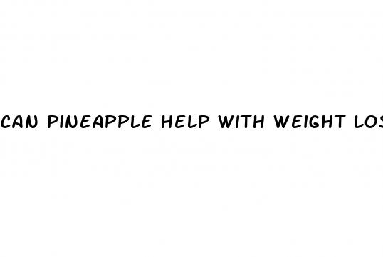 can pineapple help with weight loss