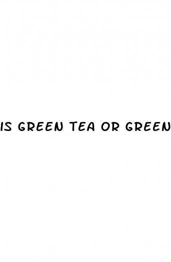 is green tea or green coffee better for weight loss