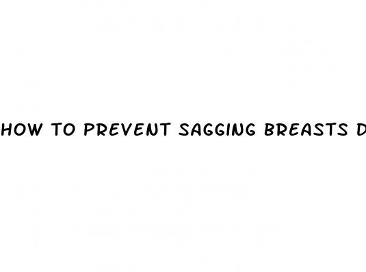 how to prevent sagging breasts during weight loss