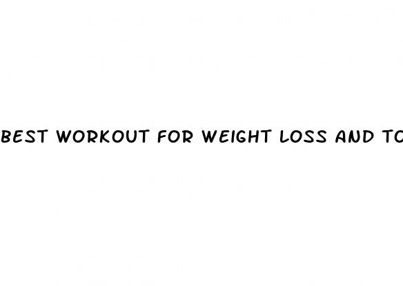 best workout for weight loss and toning