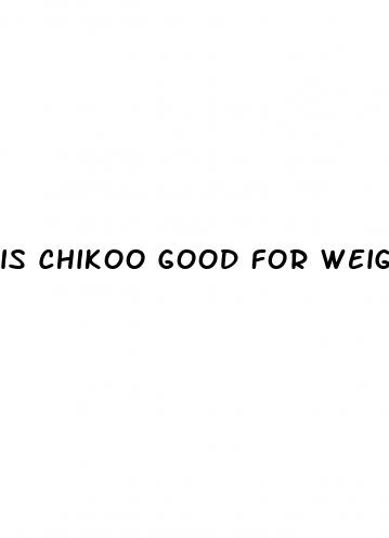 is chikoo good for weight loss