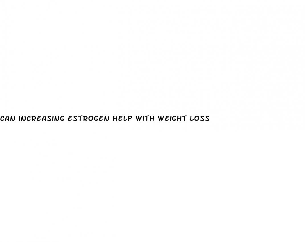 can increasing estrogen help with weight loss