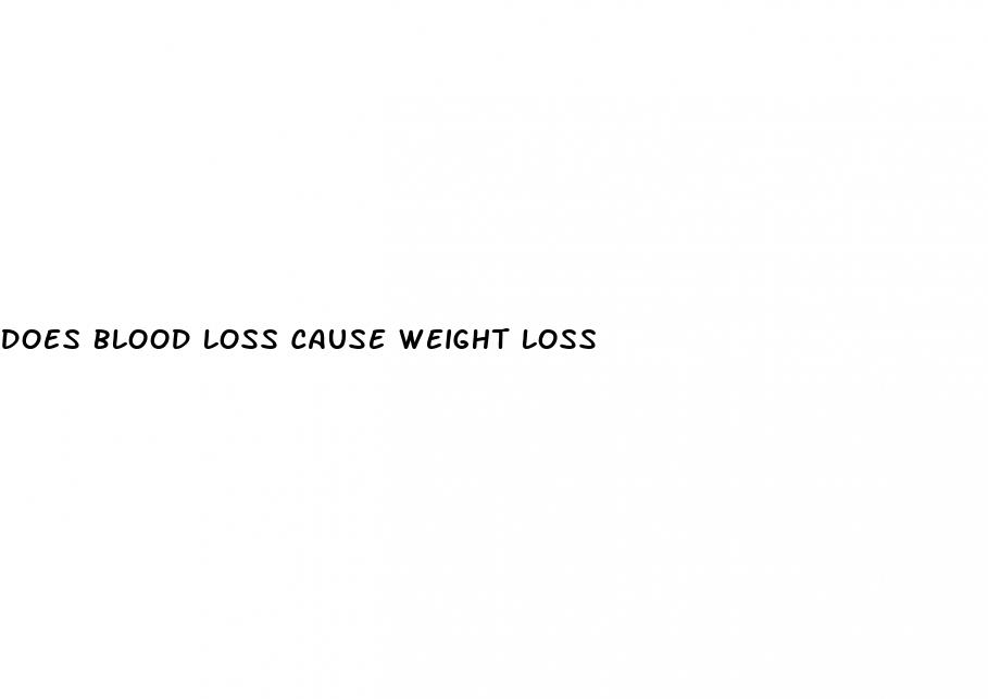 does blood loss cause weight loss