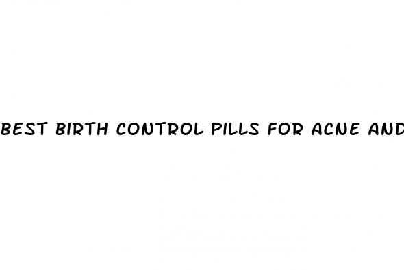 best birth control pills for acne and weight loss
