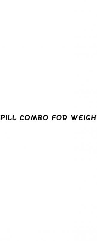 pill combo for weight loss