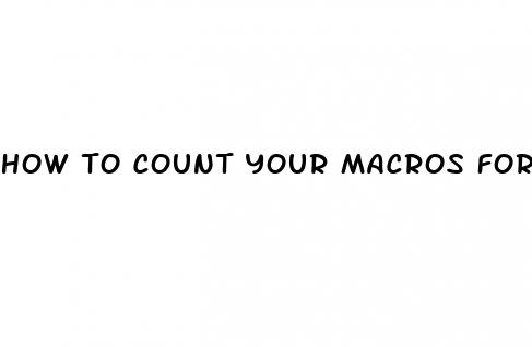 how to count your macros for weight loss