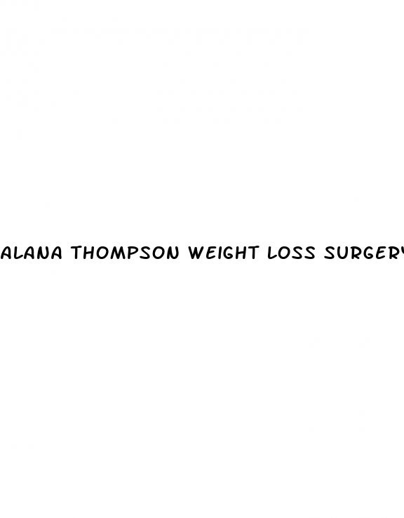 alana thompson weight loss surgery
