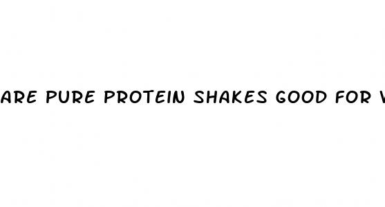 are pure protein shakes good for weight loss