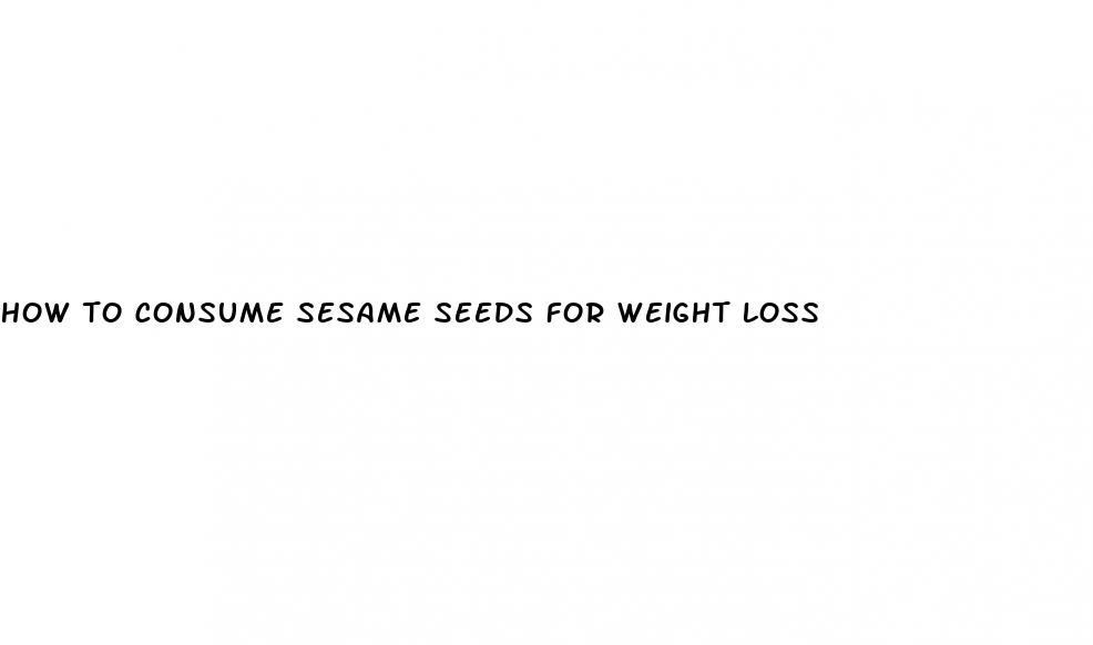 how to consume sesame seeds for weight loss