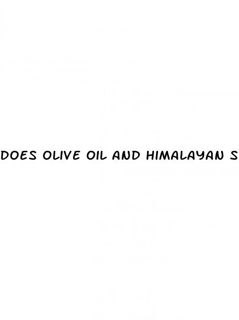 does olive oil and himalayan salt for weight loss