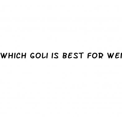 which goli is best for weight loss