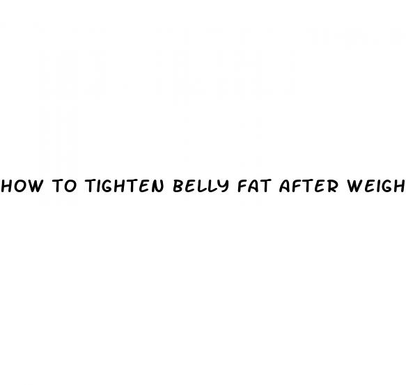 how to tighten belly fat after weight loss