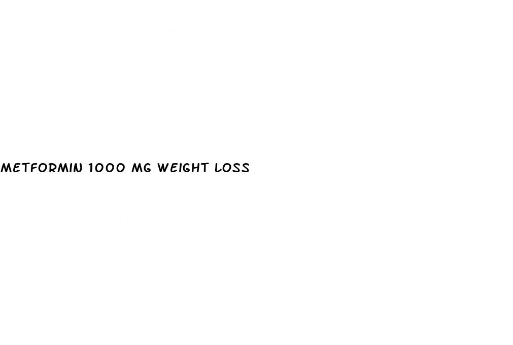metformin 1000 mg weight loss