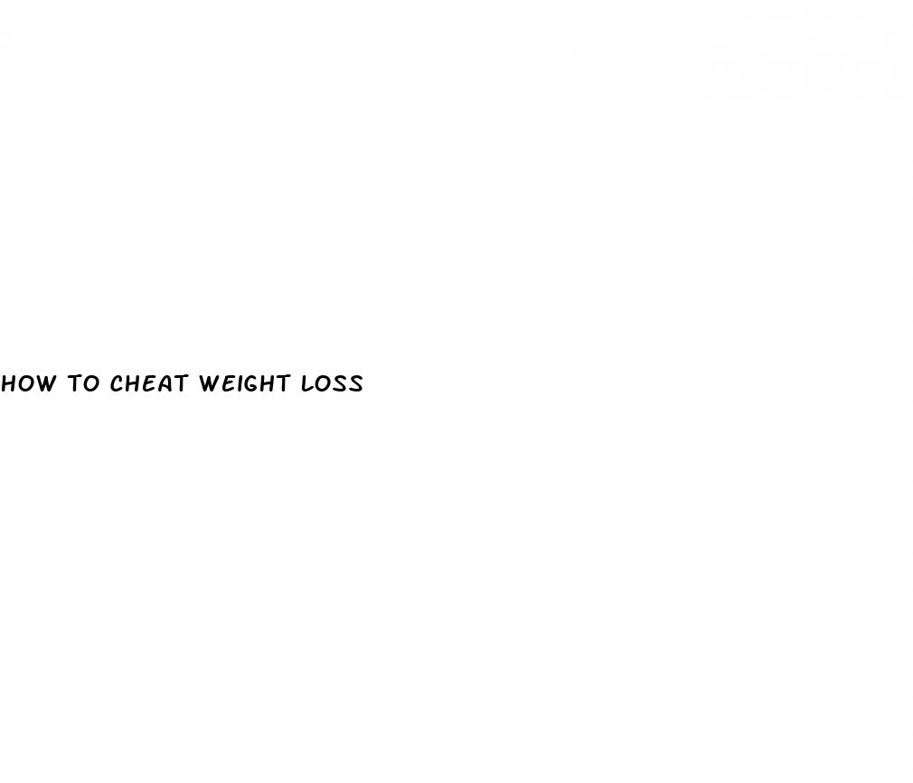 how to cheat weight loss