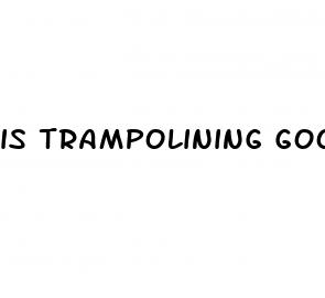 is trampolining good exercise for weight loss