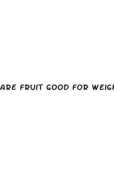 are fruit good for weight loss