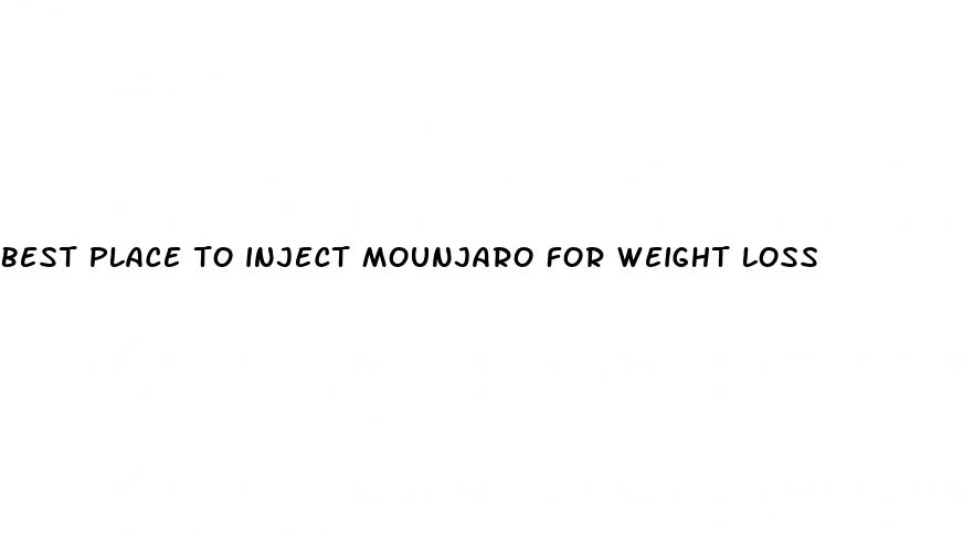 best place to inject mounjaro for weight loss